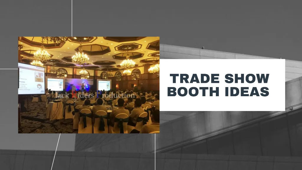 Trade Show Booth Ideas To  Attract Visitors