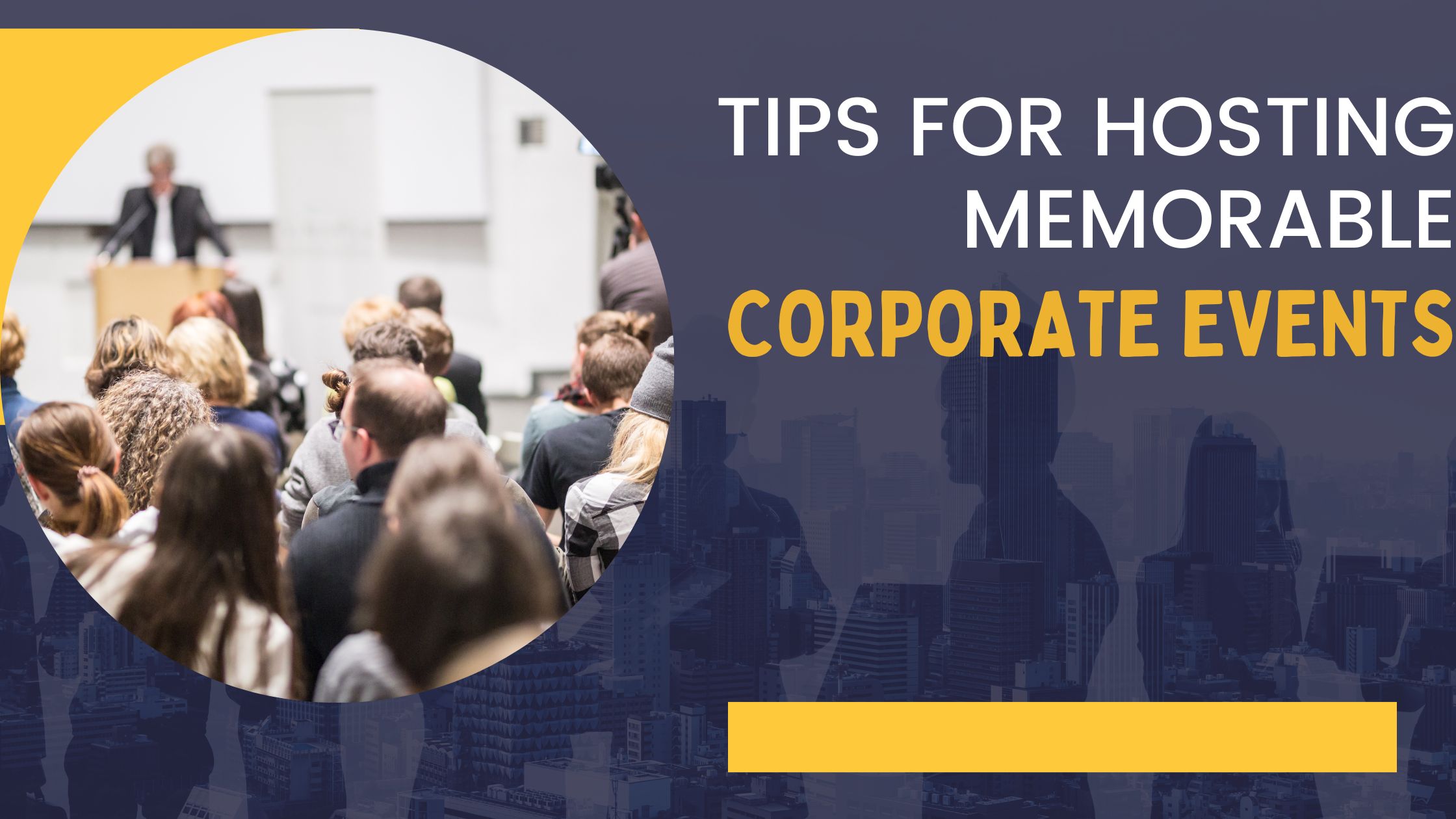 Unleashing the Power of Engagement: Tips for Hosting Memorable Corporate Events
