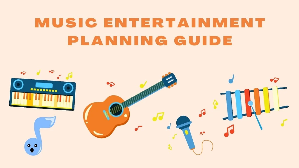 MUSIC ENTERTAINMENT PLANNING GUIDE