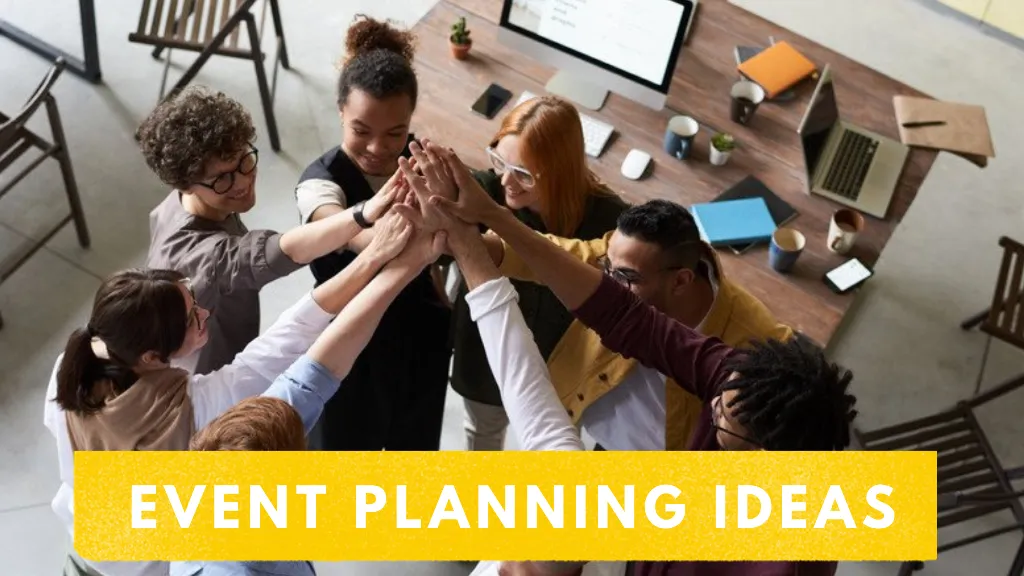 CREATIVE EVENT PLANNING IDEAS