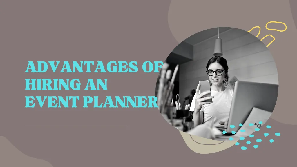 Advantages of hiring an event planner