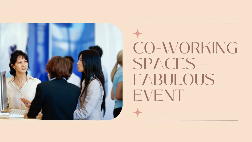 Co-working Spaces – Fabulous Event Ideas
